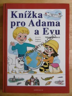 KNÍŽKA PRO ADAMA A EVU, MILADA KOUTNÁ, Á, DAGMAR JEŽKOVÁ, **an
