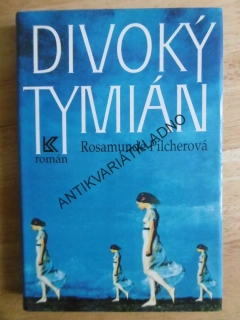 DIVOKÝ TYMIÁN, ROSAMUNDE PILCHEROVÁ, **an