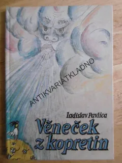 VĚNEČEK Z KOPRETIN, LADISLAV PAVLICA, **an