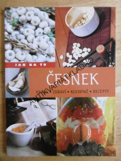 ČESNEK, JAK NA TO, **an