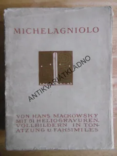 MICHELANGNIOLO, VON HANS MACKOWSKY,  NĚMECKY, 1908