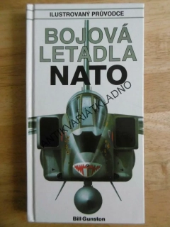 BOJOVÁ LETADLA NATO, ILUSTROVANÝ PRŮVODCE, BILL GUNSTON, **an
