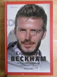 EXPERIMENT BECKHAM, SPORTOVEC SVĚTA, FOTBAL, GRANT WAHL, **an
