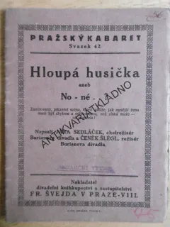 HLOUPÁ HUSIČKA ANEB NO-NÉ...? JÁRA SEDLÁČEK
