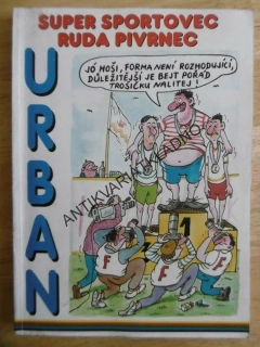 SUPER SPORTOVEC RUDA PIVRNEC, PETR URBAN, VTIPY, HUMOR, PIVRNEC, **an