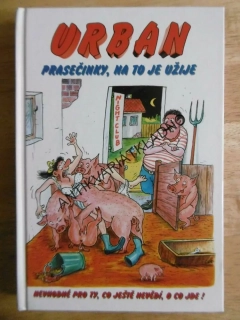 PRASEČINKY, NA TO JE UŽIJE, PETR URBAN, VTIPY, HUMOR, PIVRNEC, **an