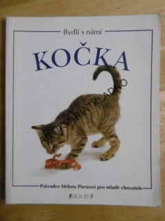 KOČKA BYDLÍ S NÁMI, KOČKA,PRŮVODCE PRO MLADÉ CHOVATELE, HELENA PIERSOVÁ, **an