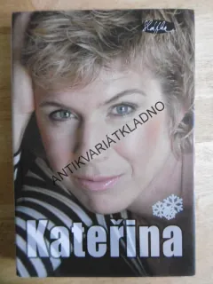 KATEŘINA, KATEŘINA NEUMANNOVÁ, MOJE TŘI ZLATA, **an
