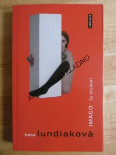 IMAGO TY TRUBKO, HANA LUNDIAKOVÁ, **an