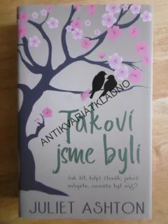TAKOVÍ JSME BYLI, JULIET ASHTON, **an