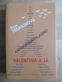 VALENTINA A JÁ, ROSE TREMAINOVÁ, **an