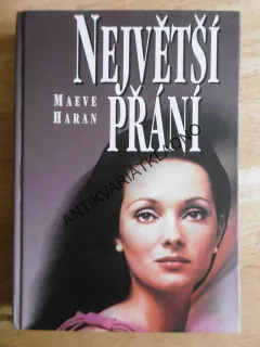 NEJVĚTŠÍ PŘÁNÍ, MAEVE HARAN, **an