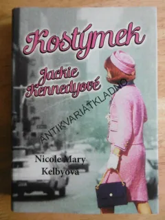 KOSTÝMEK JACKIE KENNEDYOVÉ, NICOLE MARY KELBYOVÁ, **an