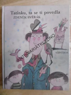 TATÍNKU, TA SE TI POVEDLA, ZDĚNEK SVĚRÁK, ADOLF BORN, **an