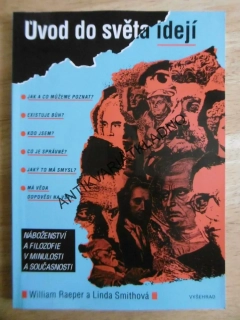 ÚVOD DO SVĚTA IDEJÍ, WILLIAM RAEPER, LINDA SMITHOVÁ, **an