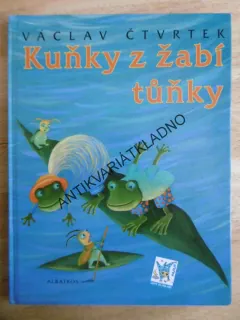 KUŇKY Z ŽABÍ TŮŇKY, VÁCLAV ČTVRTEK, LUCIE DVOŘÁKOVÁ, **an