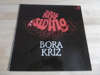 TAK HRAJE SWING, BORA KŘÍŽ, LP