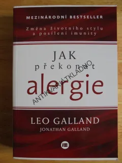 JAK PŘEKONAT ALERGIE, LEO GALLAND,POSÍLENÍ IMUNITY, **an