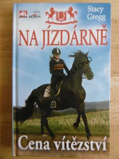 CENA VÍTĚZSTVÍ, NA JÍZDÁRNĚ, STACY GREGG, **an