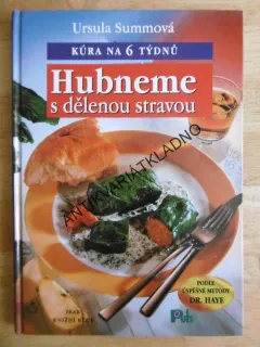 HUBNEME S DĚLENOU STRAVOU, KÚRA NA 6 TÝDNŮ, URSULA SUMMOVÁ, **an