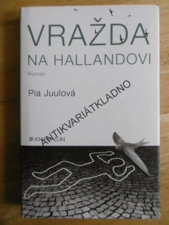 VRAŽDA NA HALLANDOVI, PIA JUULOVÁ, **an