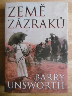ZEMĚ ZÁZRAKŮ, BARRY UNSWORTH, **an