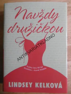 NAVŽDY DRUŽIČKOU, LINDSEY KELKOVÁ, **an