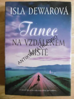 TANEC NA VZDÁLENÉM MÍSTĚ, ISLA DEWAROVÁ, **an