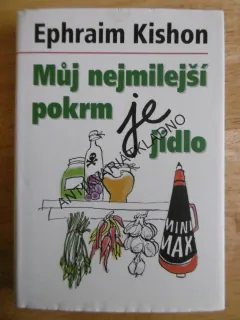 MŮJ NEJMILEJŠÍ POKRM JE JÍDLO, EPHRAIM KISHOM, **an