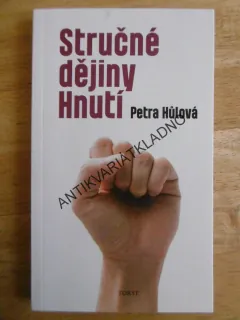 STRUČNÉ DĚJINY HNUTÍ, PETRA HŮLOVÁ, **an