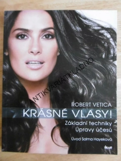 KRÁSNÉ VLASY! ROBERT VETICA, ZÁKLADNÍ TECHNIKY, ÚPRAVY ÚČESŮ, **an