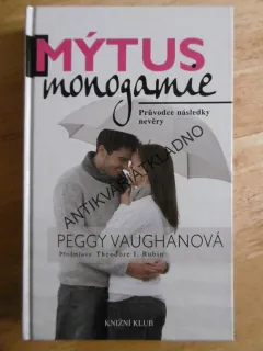 MÝTUS MONOGAMIE, PEGGY VAUGHANOVÁ, **an