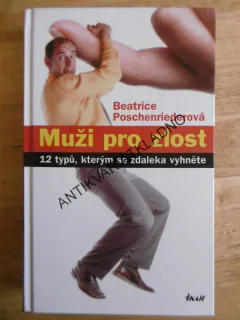MUŽI PRO ZLOST, BEATRICE POSCHENRIEDEROVÁ, **an