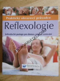 REFLEXOLOGIE, PRAKTICKÝ OBRAZOVÝ PRŮVODCE, **an