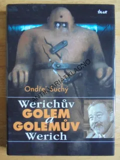 WERICHŮV GOLEM A GOLEMŮV WERICH, ONDŘEJ SUCHÝ, **an