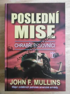 POSLEDNÍ MISE, CHRABŘÍ BOJOVNÍCI, JOHN F. MULLINS, **an