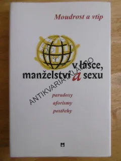 MOUDROST A VTIP V LÁSCE, MANŽELSTVÍ A SEXU, **an