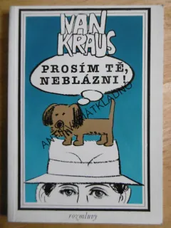PROSÍM TĚ, NEBLÁZNI!, IVAN KRAUS, S. PROCHÁZKOVÁ, **an
