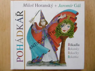 POHÁDKÁŘ, MILOŠ HORANSKÝ, JAROMÍR GÁL, ŘÍKADLA, ŘÍKANKY, ŘÍKAČKY, ŘÍKÁTKA, **an