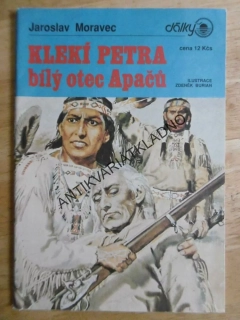 KLEKÍ PETRA BÍLÝ OTEC APAČŮ, JAROSLAV MORAVEC, BURIAN, **an