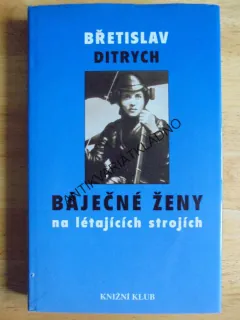 BÁJEČNÉ ŽENY NA LÉTAJÍCÍCH STROJÍCH,LETECTVÍ, DITRYCH, **an
