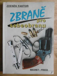 ZBRANĚ PRO SEBEOBRANU, ZDENĚK FAKTOR,**an