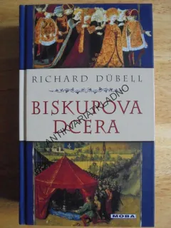 BISKUPOVA DCERA, RICHARD DÜBELL, **an