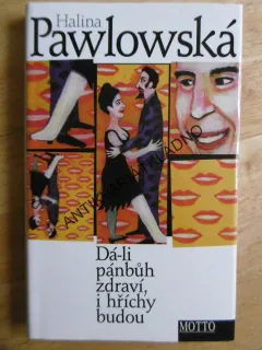 DÁ-LI PÁNBŮH ZDRAVÍ, I HŘÍCHY BUDOU, HALINA PAWLOWSKÁ, **an
