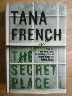 THE SECRET PLACE, TANA FRENCH, ANGLICKY, **an
