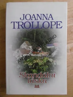 SKANDÁLNÍ LÁSKA, JOANNA TROLLOPE, **an