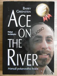 ACE ON THE RIVER, MANUÁL POKEROVÉHO HRÁČE, BARRY GREENSTEIN, **an