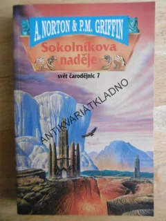 SOKOLNÍKOVA NADĚJE, SVĚT ČARODĚJNIC 7., A. NORTON, GRIFFIN, **an