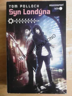 SYN LONDÝNA, TOM POLLOCK, MRAKODRAPOVÝ TRŮN, 1., **an
