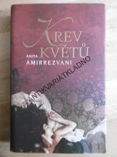 KREV KVĚTŮ, ANITA AMIRREZVANI, **an